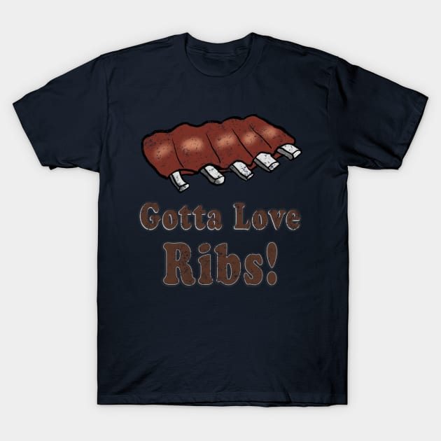 Vintage Gotta Love Ribs T-Shirt by Eric03091978